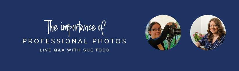 The important of professional photos - Live Q&A with Sue Todd